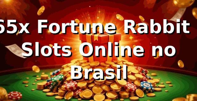 65x Fortune Rabbit - Slots Online no Brasil